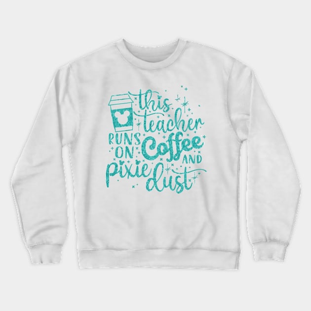 Teacher runs on Coffee Crewneck Sweatshirt by metengs